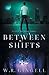 Between Shifts (The City Between, #2)