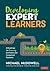 Developing Expert Learners: A Roadmap for Growing Confident and Competent Students (Corwin Teaching Essentials)