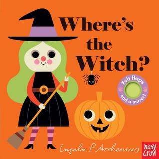 Where's the Witch?: (An Interactive, Sensory Lift-the-Flap Book with Felt Flaps and a Mirror for Babies & Toddlers. Halloween Friends Include a Vampire, Skeleton, & Spider.)