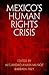 Mexico's Human Rights Crisis by Alejandro Anaya-Munoz