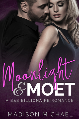 Moonlight & Moet (B&B Billionaire Romance Book 2)