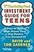 The Motley Fool Investment Guide for Teens: 8 Steps to Having More Money Than Your Parents Ever Dreamed of