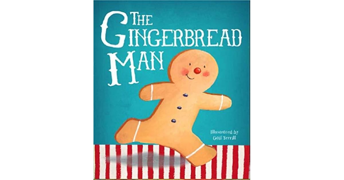 The Gingerbread Man by Gail Yerrill