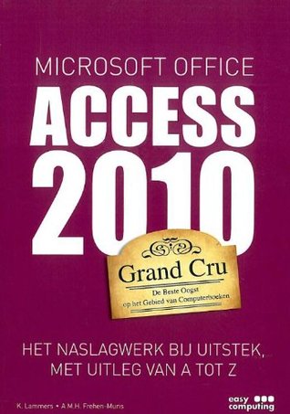 Access 2010: GRAND CRU (Dutch Edition)