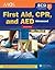 Advanced First Aid, CPR, and AED: .