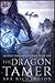 The Dragon Tamer (Alveria Dragon Akademy, #1)