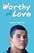 Worthy of Love by Andre Fenton