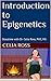 Introduction to Epigenetics by Celia Ross