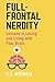 Full-Frontal Nerdity: Lessons in Loving and Living with Your Brain
