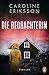 Die Beobachterin by Caroline Eriksson