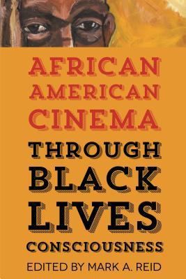 African American Cinema Through Black Lives Consciousness (Title Not in Series)