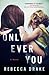 Only Ever You by Rebecca Drake