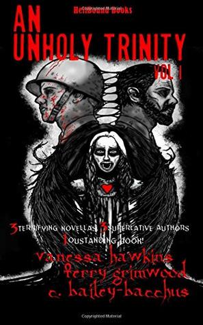 An Unholy Trinity: 3 Terrifying Novellas, 3 Superlative Authors,1 Outstanding Book (Paperback)
