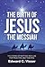 The Birth of Jesus the Messiah: The Stories of Matthew and Luke for Preaching and Teaching