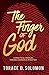 The Finger of God by Torace D. Solomon