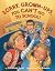 Sorry, Grown-Ups, You Can't Go to School! by Christina Geist