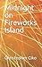 Midnight on Fireworks Island
