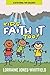 Kids Faith It Too by Lorraine Jones-Whitfield