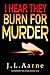 I Hear They Burn for Murder (Murder in the Dark, #1)