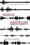 Echoes of Contempt by Bruce D Thompson