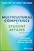 Multicultural Competence in Student Affairs: Advancing Social Justice and Inclusion