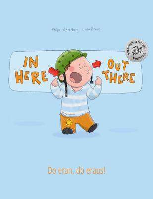 In here, out there! Do eran, do eraus!: Children's Picture Book English-Luxembourgish (Dual Language/Bilingual Edition)