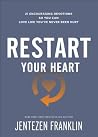 Restart Your Heart by Jentezen Franklin