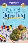 Exploring According to Og the Frog by Betty G. Birney