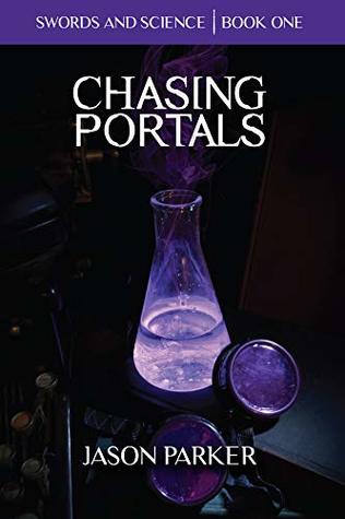 Chasing Portals: Swords and Science Book 1 (Kindle Edition)