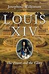 Louis XIV: The Power and the Glory