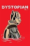 Dystopian: Vol. 1 Dystopian: Vol. 1