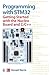 Programming with STM32: Getting Started with the Nucleo Board and C/C++