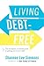 Living Debt-Free by Shannon Lee Simmons Living Debt-Free by Shannon Lee Simmons