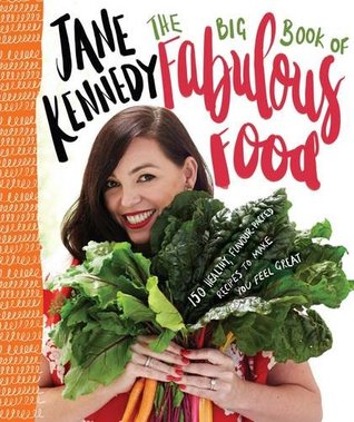 The Big Book of Fabulous Food: 153 healthy, flavour-packed recipes to make you feel great (Paperback)