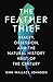 The Feather Thief by Kirk Wallace Johnson