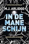 In de maneschijn by M.J. Arlidge