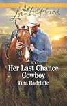 Her Last Chance Cowboy by Tina Radcliffe