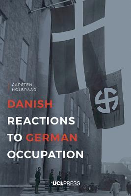 Danish Reactions to German Occupation: History and Historiography (Paperback)
