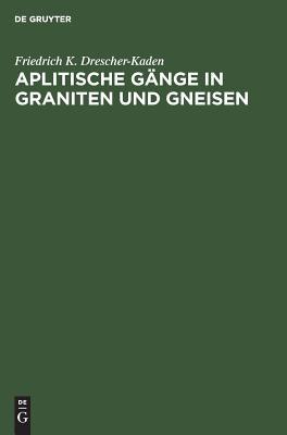 Aplitische Gänge in Graniten und Gneisen