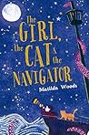 The Girl, the Cat and the Navigator by Matilda Woods
