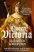 Queen Victoria by Elizabeth Longford