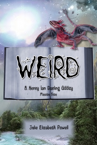 Weird: A Henry Ian Darling Oddity: Missive Five