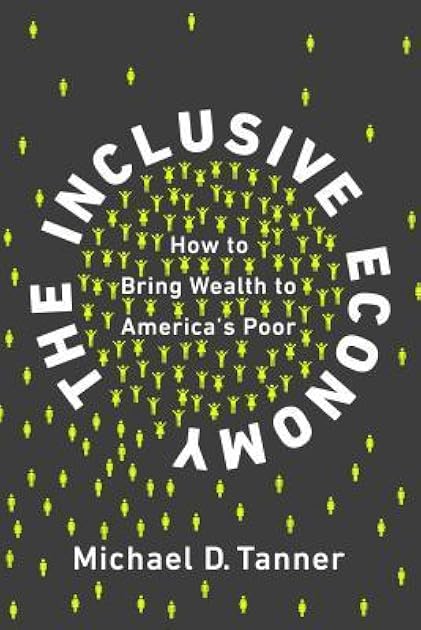 The Inclusive Economy: How to Bring Wealth to America's Poor