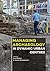 Managing Archaeology in Dynamic Urban Centres