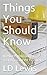 Things You Should Know: