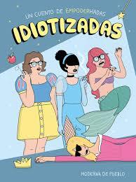 Idiotizadas - O Fim dos Contos de Fadas