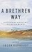 A Brethren Way: Rediscoveri...