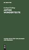 Antike Wundertexte (Kleine Texte für Vorlesungen und Übungen, 79) (Ancient Greek Edition)