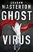 Ghost Virus (Patel & Pardoe, #1) by Graham Masterton