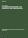 Datierbare Bronzen aus Luristan und Kirmanshah (Untersuchungen zur Assyriologie und vorderasiatischen Archäologie, 5) (German Edition)